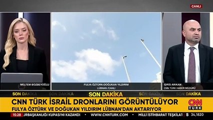 CNN TÜRK Lübnan'da İsrail heronlarını görüntüledi