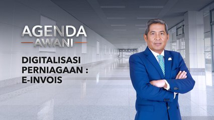 Agenda AWANI: Digitalisasi Perniagaan - e-Invois