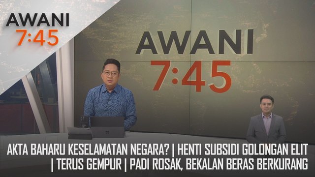 AWANI 7:45 [30/09/2024] – Akta baharu keselamatan negara? | Henti subsidi golongan elit | Terus gempur | Padi rosak, bekalan beras berkurang