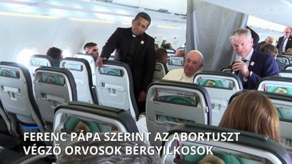 Ferenc pápa bérgyilkosoknak nevezte az abortuszt végző orvosokat