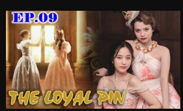 The Loyal Pin - Episode 9 (English Subtitle)