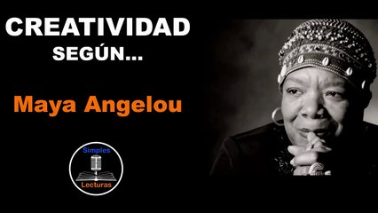 Maya Angelou · Creatividad - 48