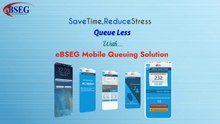 Queue Less, Skip the line with eBSEG Mobile Queuing Solution