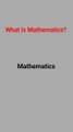 What is Mathematics? | Definition of mathematics | Define Maths