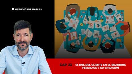 El rol del cliente en el branding: feedback y co-creación