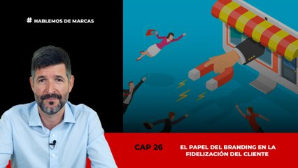 El papel del branding en la fidelización del cliente