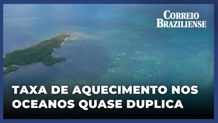 Oceanos estão cada vez mais aquecidos, diz estudo: taxa quase duplicou desde 2005