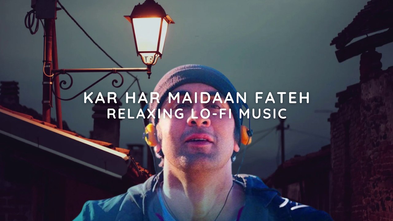 Lofi Song Kar Har Maidaan Fateh Sanju Movie | Bollywood Lofi Song | Bollywood Latest Song | Indian Lofi Song |Dailymotion