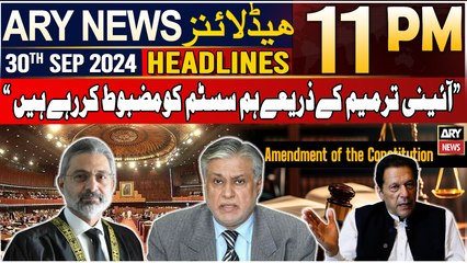 ARY News 11 PM Headlines | 30th Sep 2024 | Deputy Prime Minister's Big Statement