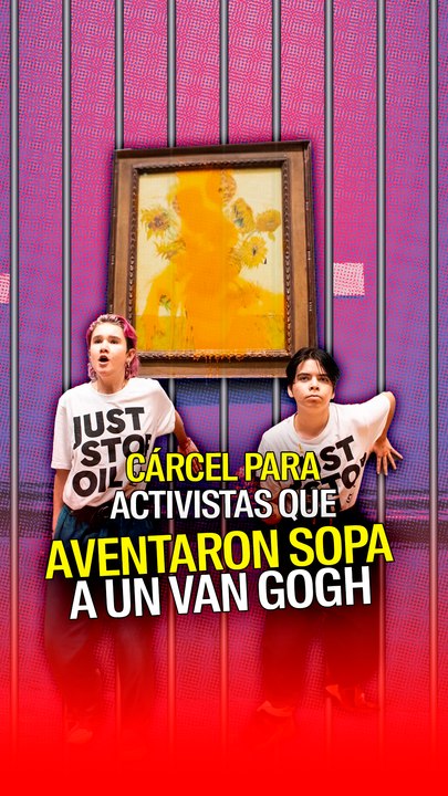Dos activistas fueron condenadas a prisión por arrojar sopa a un Van Gogh