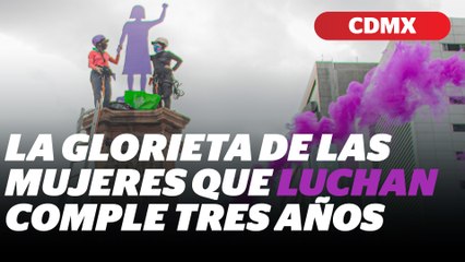 Glorieta de las mujeres que luchan: 3 años de lucha, solidaridad y resistencia | Reporte Indigo