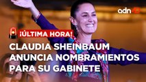 ¡Última Hora! Claudia Sheinbaum anuncia nuevos nombramientos en su gabinete