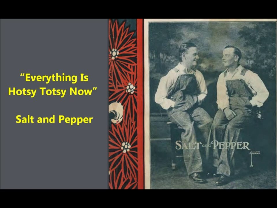 Everything Is Hotsy Totsy Now - Salt and Pepper (1925)