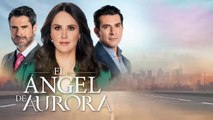 El Ángel de Aurora Capítulo 46 Completo - El Ángel de Aurora Episodio 46 Completo