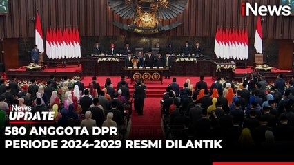 Sah! 580 Anggota DPR Periode 2024-2029 Resmi Dilantik