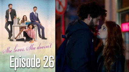 She Loves She Doesn't - Long Version Episode 26