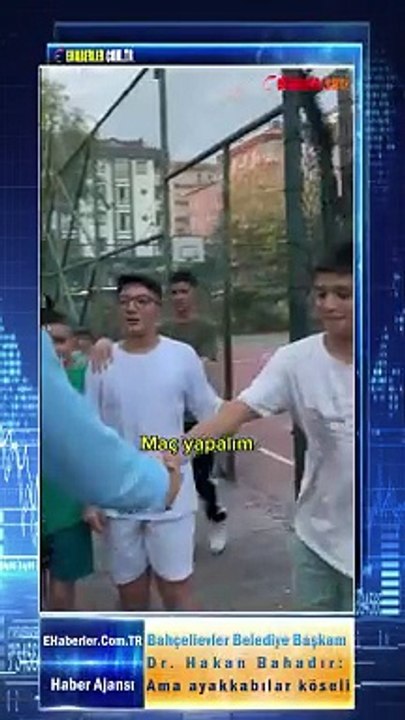 Bahçelievler Belediye Başkanı Dr. Hakan Bahadır: Ama ayakkabılar köseli