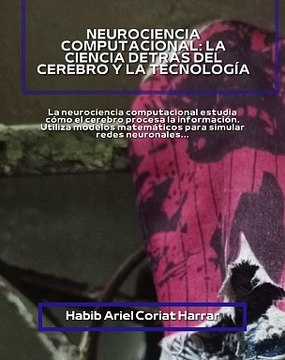 |HABIB ARIEL CORIAT HARRAR | NEUROCIENCIA COMPUTACIONAL (PARTE 1) (@HABIBARIELC)