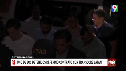 Detenido Samuel Baquero defiende contrato caso Transcore Latam  | Noticias & Mucho MAS