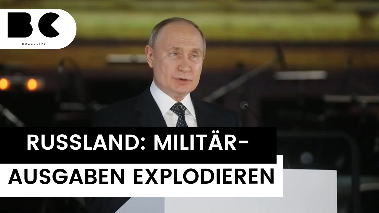 Russland: Putins Militärausgaben steigen viel stärker als gedacht