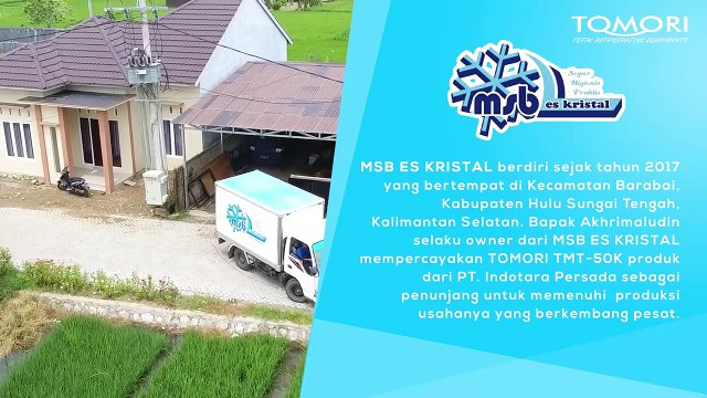 TESTIMONI INDUSTRIAL ICE TUBE MACHINE KAPASITAS 5 TON PERHARI - TOMORI TMT 50K - KALIMANTAN SELATAN