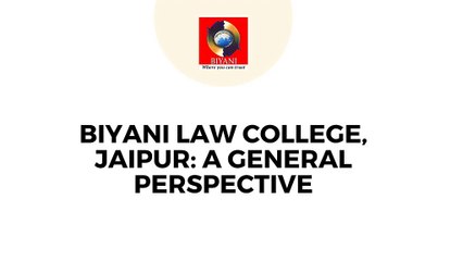 Biyani Law College, Jaipur: Exploring a Hub for Excellence in Legal Education