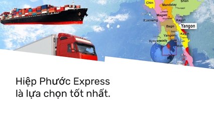 Gửi hàng đi myanmar siêu tốc - Hiệp Phước Express