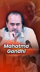 Mahatma Gandhi || Acharya Prashant