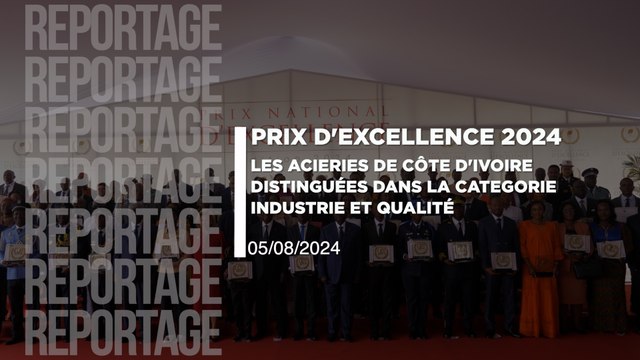 les acieries de côte d'ivoire, distinguées dans la categorie industrie et qualité