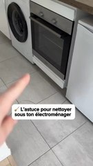 ️ Ce produit est à retrouver en LlEN dans ma Bl0  -PUBLlClTE /L’astuce pour nettoyer sous ton électroménager facilement
