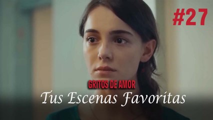 Tus Escenas Favoritas #27 - Gritos De Amor
