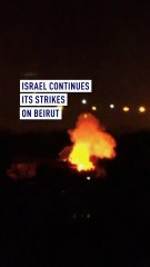Israel continues its strikes on Beirut