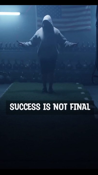SUCCESS IS NOT FINAL