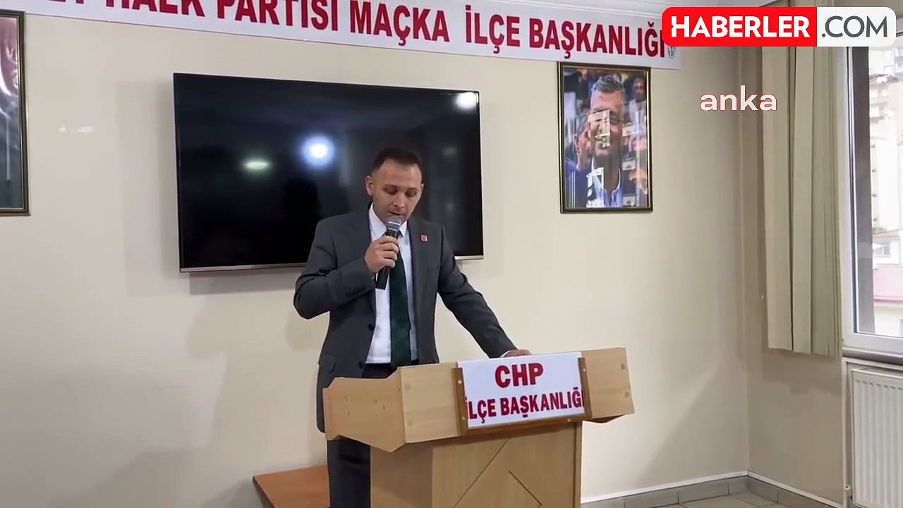 CHP Maçka İlçe Başkanı Güven Aydın: "Halkın Büyük Çoğunluğu Yoksulluk Yaşarken İktidara Yakın Bir Azınlık Aşırı Ölçüde Zenginleşmektedir"