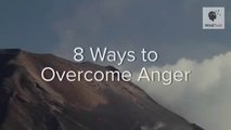 8 Ways to Overcome Anger