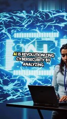 Revolutionizing Cybersecurity AI's Real Time Defense