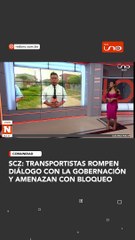 SCZ: TRANSPORTISTAS ROMPEN DIÁLOGO CON LA GOBERNACIÓN Y AMENAZAN CON BLOQUEO