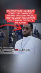 FBI FINDS TUNNEL IN DIDDYS HOUSE