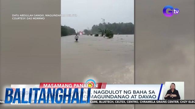 Malakas na ulan, nagdulot ng baha sa ilang bahagi ng Maguindanao at Davao | Balitanghali