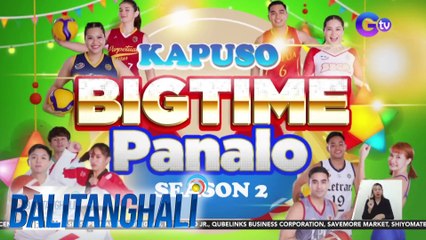 Mahigit P10M, puwedeng mapanalunan sa "Kapuso Bigtime Panalo" Season 2; Entries, tatanggapin hanggang Dec. 6 | Balitanghali