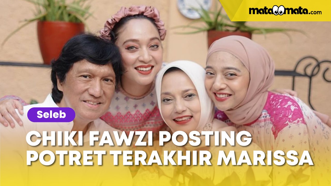 Bikin Mewek, Chiki Fawzi Posting Potret Terakhir Bareng Marissa Haque