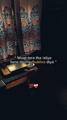 Waqt Tera tha is liye tune muje thukra diya #breakup #heartbroken #heartouching #viralvideos #shorts