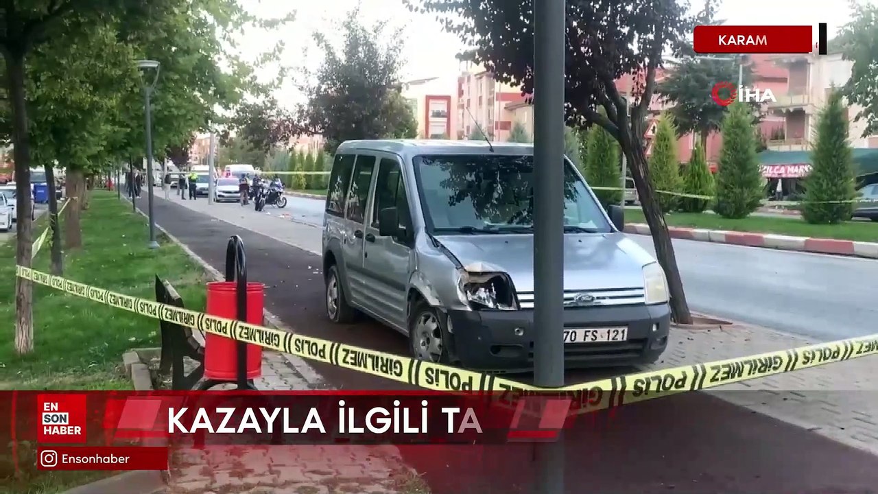 Karaman'da hafif ticari aracın çarptığı kadın hayatını kaybetti