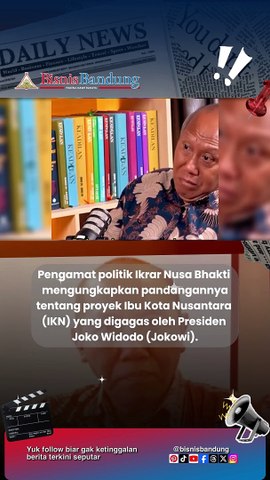 Ikrar Nusa Bhakti: IKN Lebih untuk Pencitraan Jokowi Ketimbang Kesejahteraan