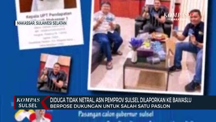 Diduga Tidak Netral, ASN Pemprov Sulsel Dilaporkan Ke Bawaslu