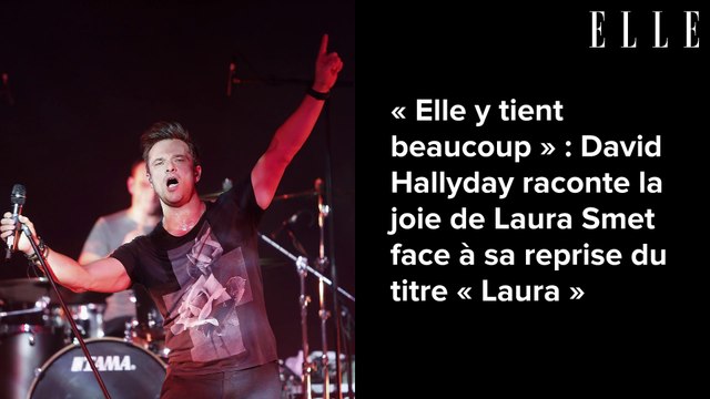 « Elle y tient beaucoup » : David Hallyday raconte la joie de Laura Smet face à sa reprise du titre « Laura »