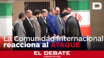 La Comunidad Internacional reacciona al ataque con misiles de Irán a Israel
