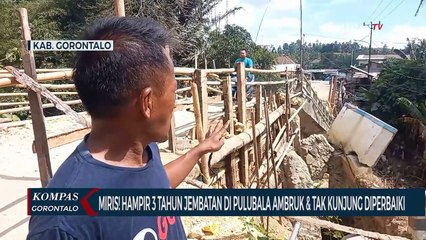 Miris! Hampir 3 Tahun Jembatan di Pulubala Ambruk dan Tak Kunjung Diperbaiki