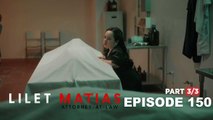 Lilet Matias, Attorney-At-Law: Is Lorena hiding a secret? (Episode 150)