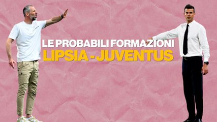 Nico e Koop dal 1', Savona per arginare Xavi Simons: le probabili formazioni di Lipsia-Juve